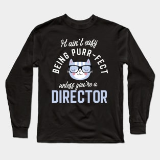 Director Cat Lover Gifts - It ain't easy being Purr Fect Long Sleeve T-Shirt